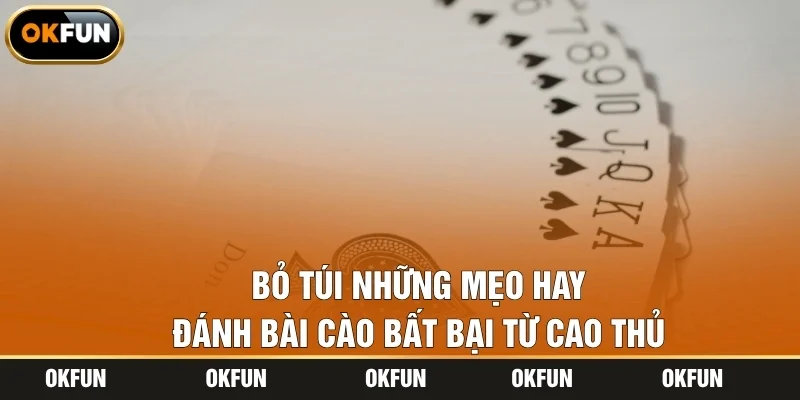 Bỏ túi những mẹo hay đánh bài cào bất bại từ cao thủ