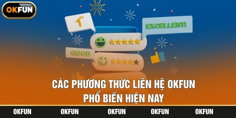 Các phương thức liên hệ OKFUN phổ biến hiện nay